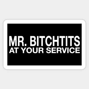 MR. BlTCHTlTS at your service Sticker